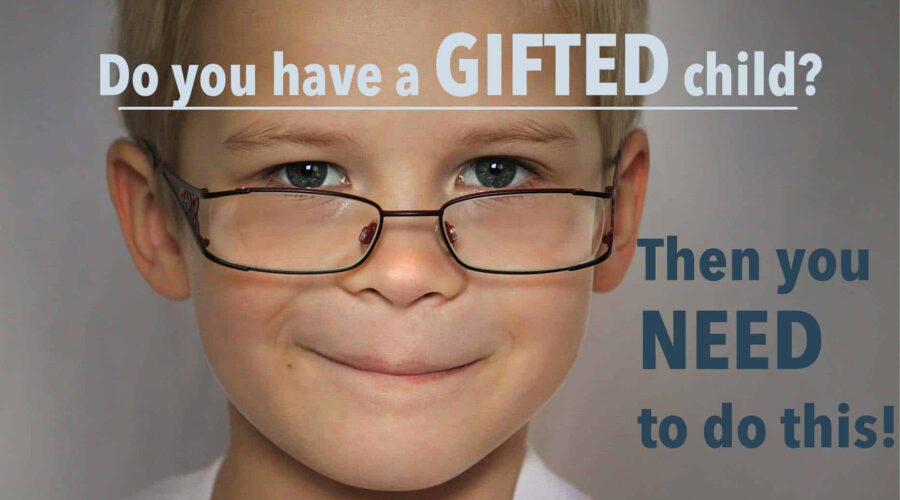 Do You Have a Gifted Child? Then you Need to do This!